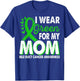 Wear Green For Mom Bile Duct Cancer Awareness Month Ribbon T-Shirt - T-Shirt | Royal