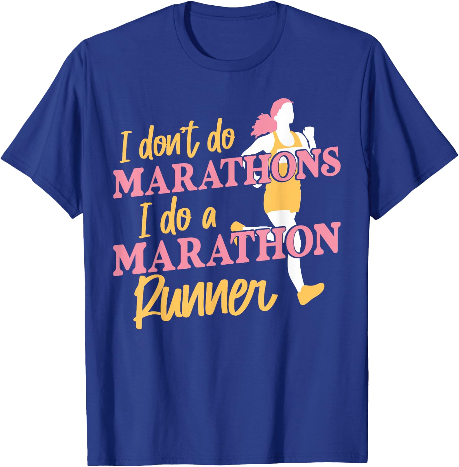 Running Runner Half Marathon Female Runner I Don't Do T-Shirt - T-Shirt | Royal