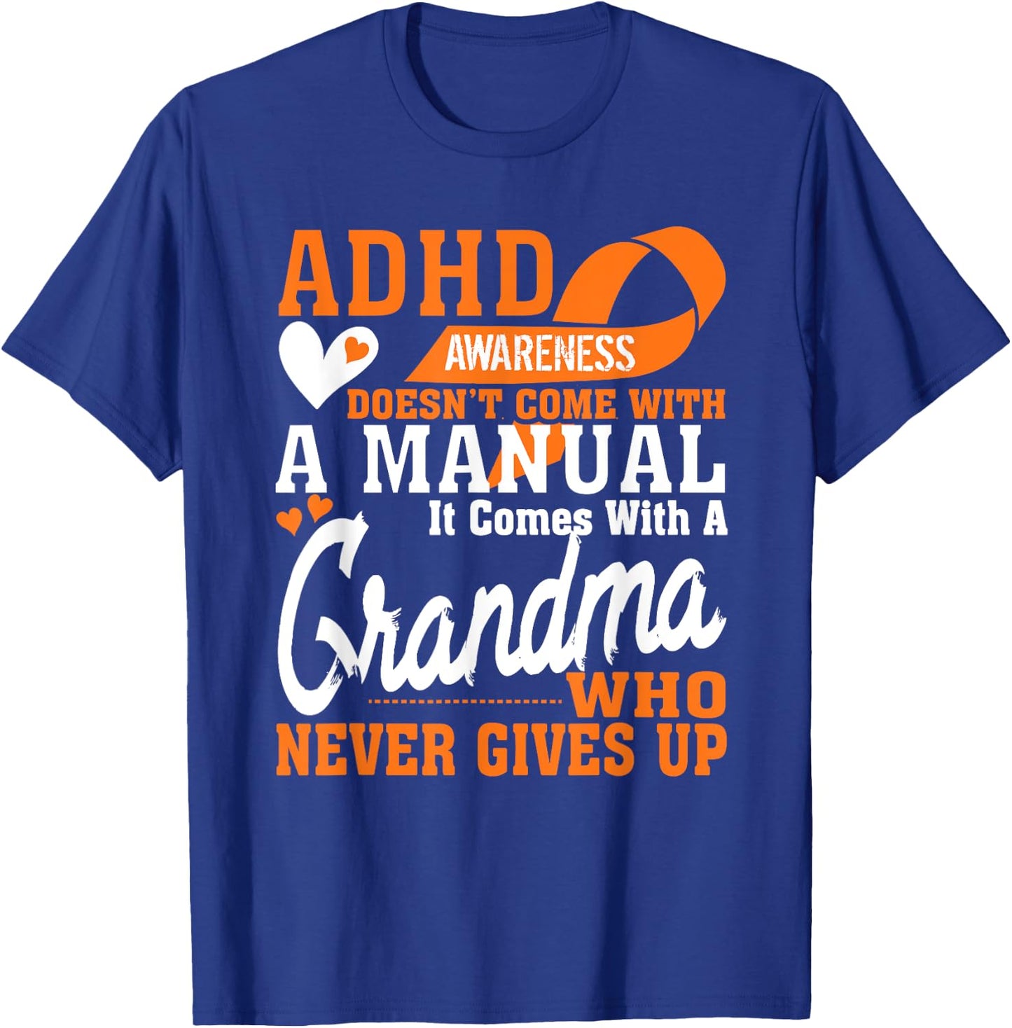 ADHD Warrior Squad Orange Ribbon Grandma Never to Give up T-Shirt - T-Shirt | Royal