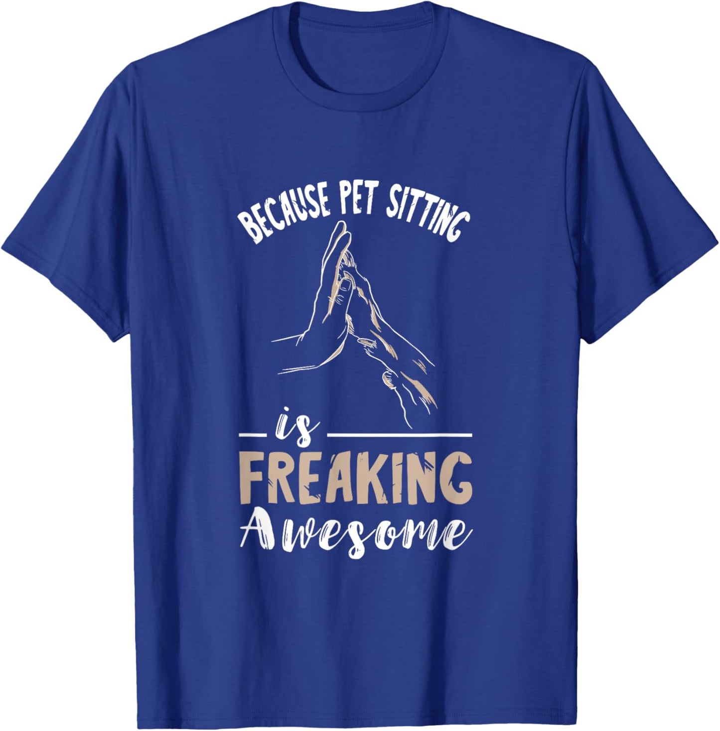 Awesome Pet Sitting Pet Watcher Dog Sitter Pet Sitter T-Shirt - T-Shirt | Royal