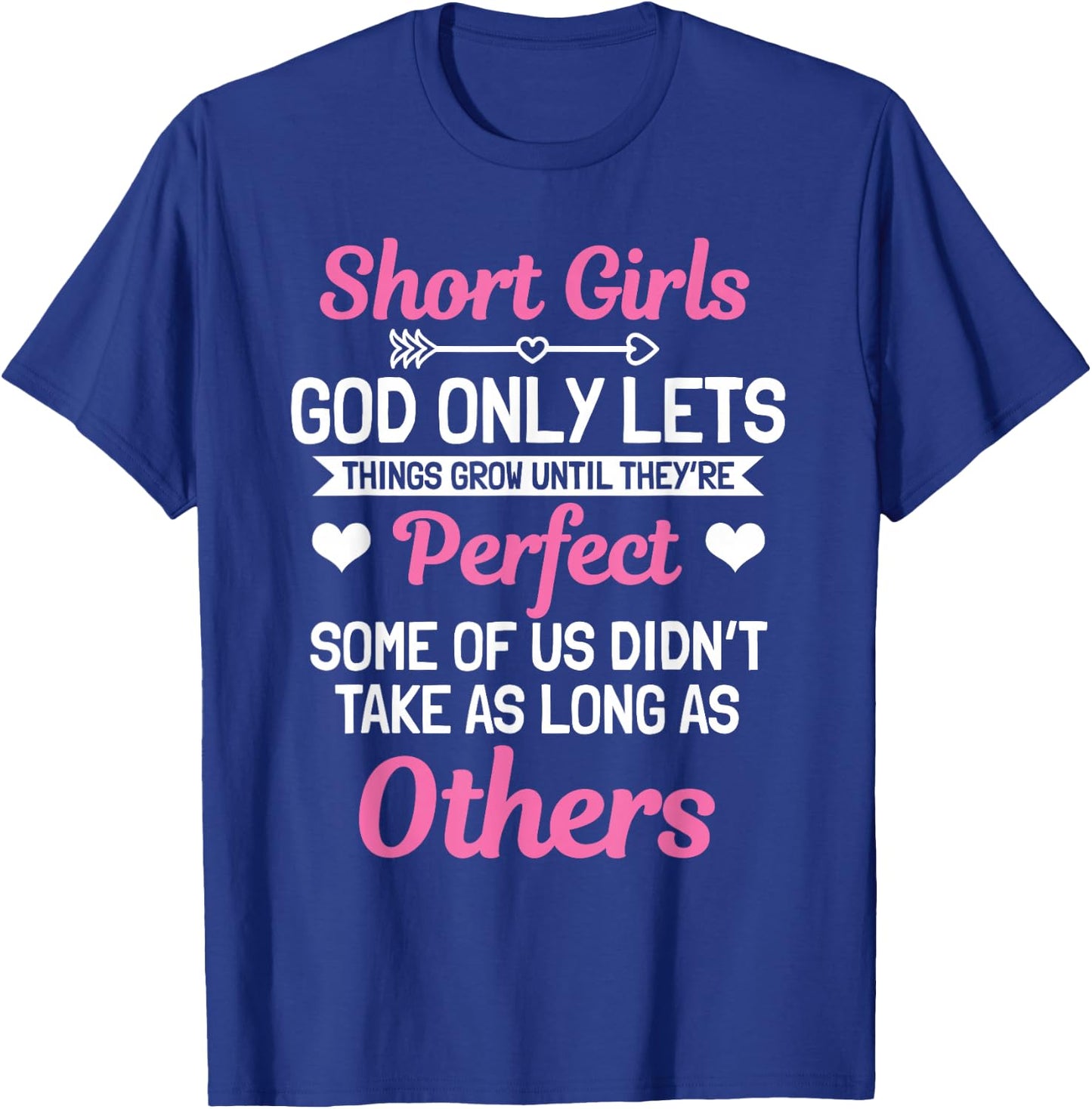 Short Girls Women Slim Petite Lady God Only Lets Things Grow T-Shirt - T-Shirt | Royal