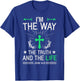 I'm The Way Truth Life John 14:6 Christian Bible Quote T-Shirt - T-Shirt | Royal