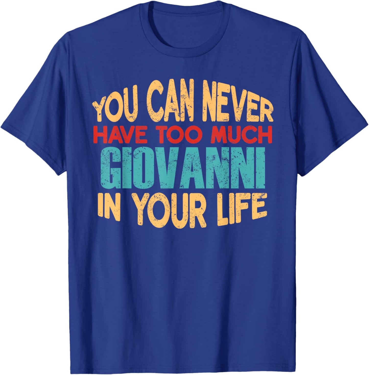 Funny Giovanni Personalized First Name Joke Item T-Shirt - T-Shirt | Royal