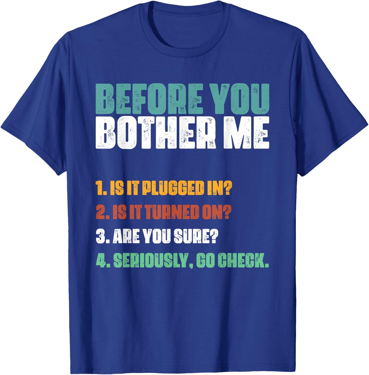 Information Technology Help Desk Humor Technical Support T-Shirt - T-Shirt | Royal