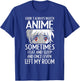 I Don't Always Watch Anime Shirts Cute Anime Girl Gifts T-Shirt - T-Shirt | Royal