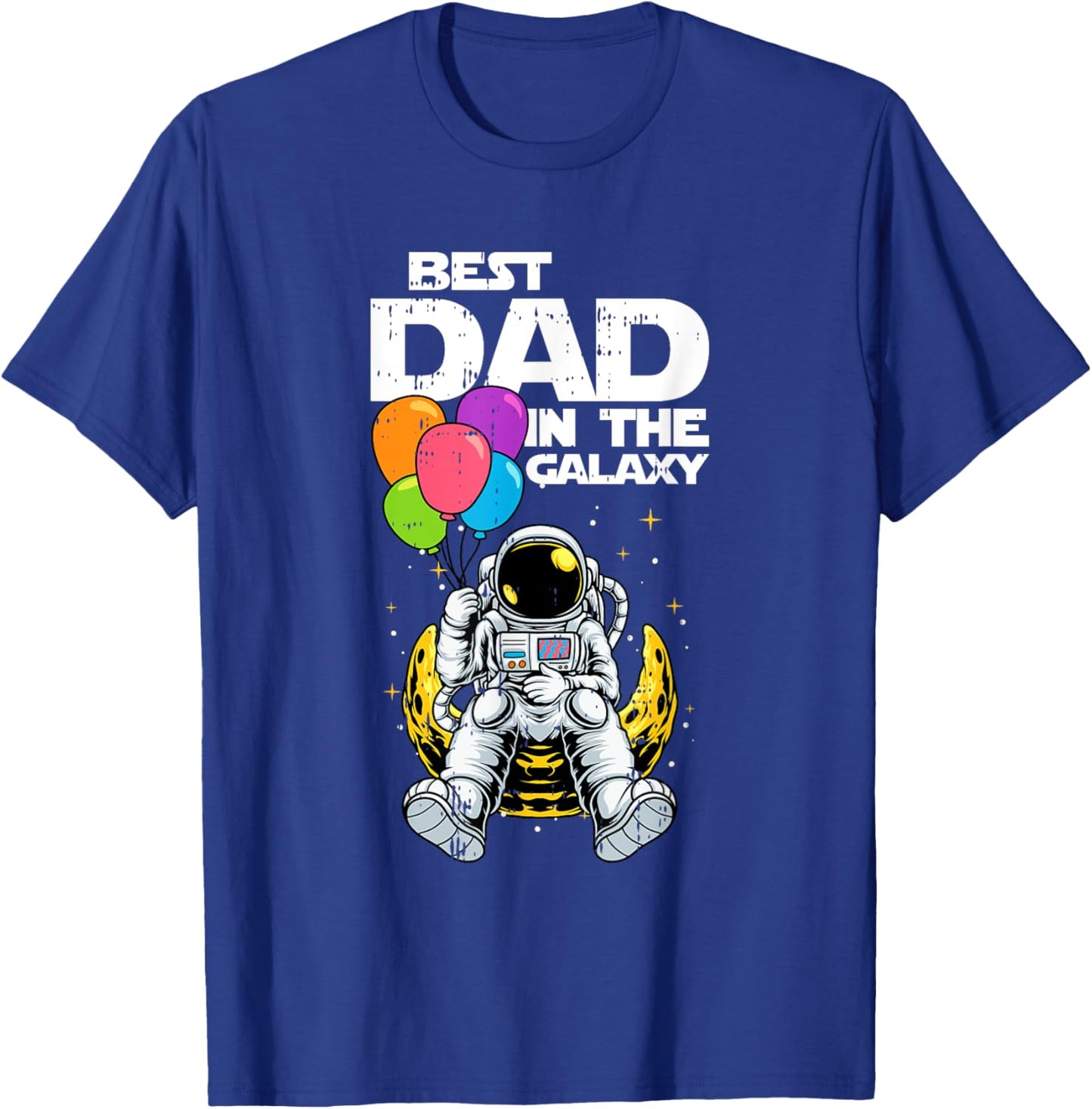 Best Dad In The Galaxy Fathers day Cool Astronaut Space Dad T-Shirt - T-Shirt | Royal