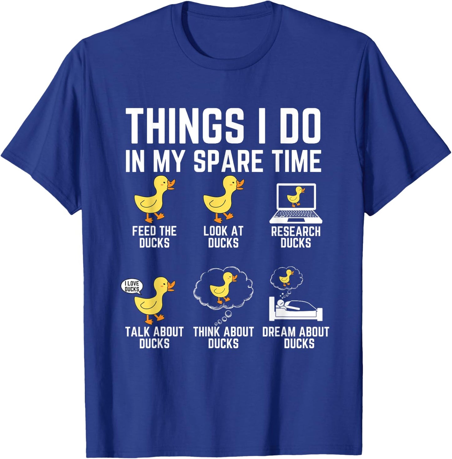 Things I Do In My Spare Time Ducks Lover Animal Birds Duck T-Shirt - T-Shirt | Royal