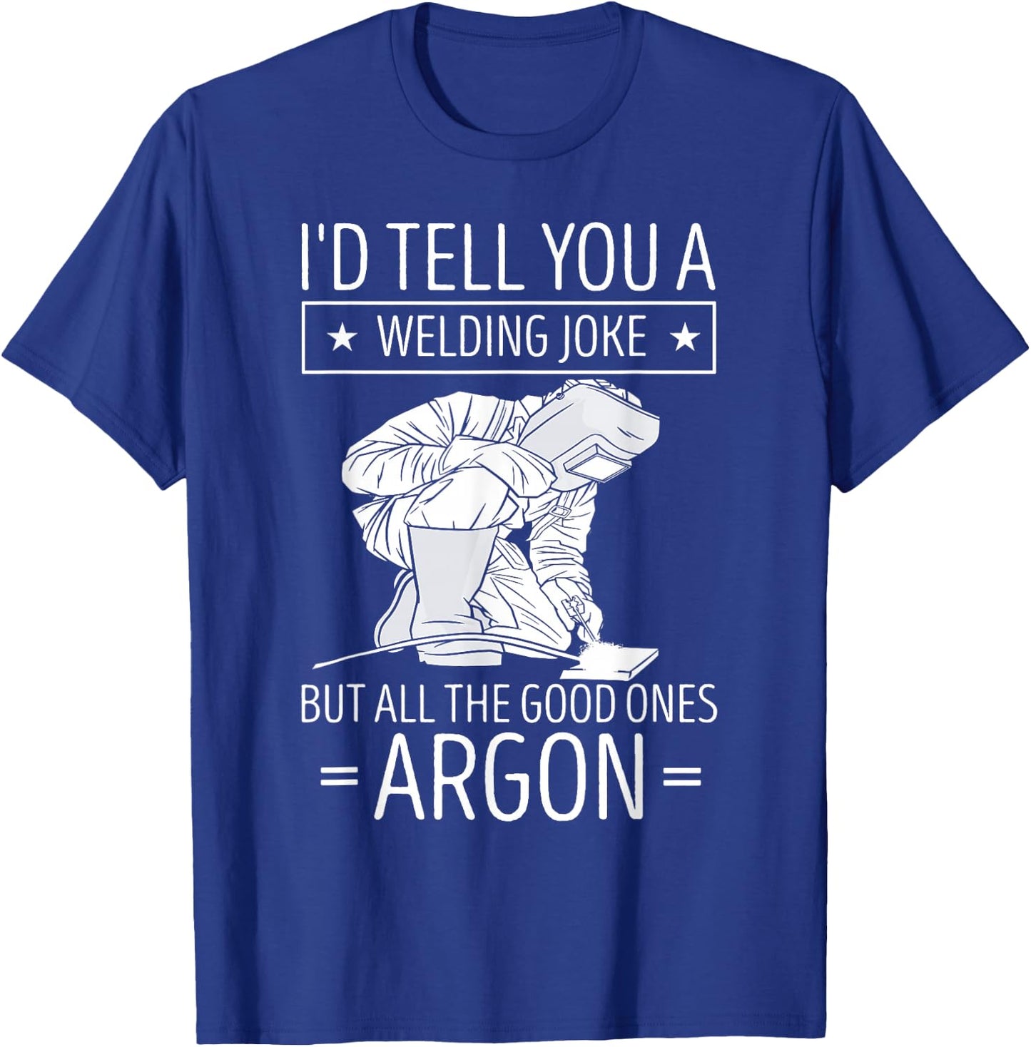 Welding Worker I'd Tell You A Welding Metalworking Welder T-Shirt - T-Shirt | Royal