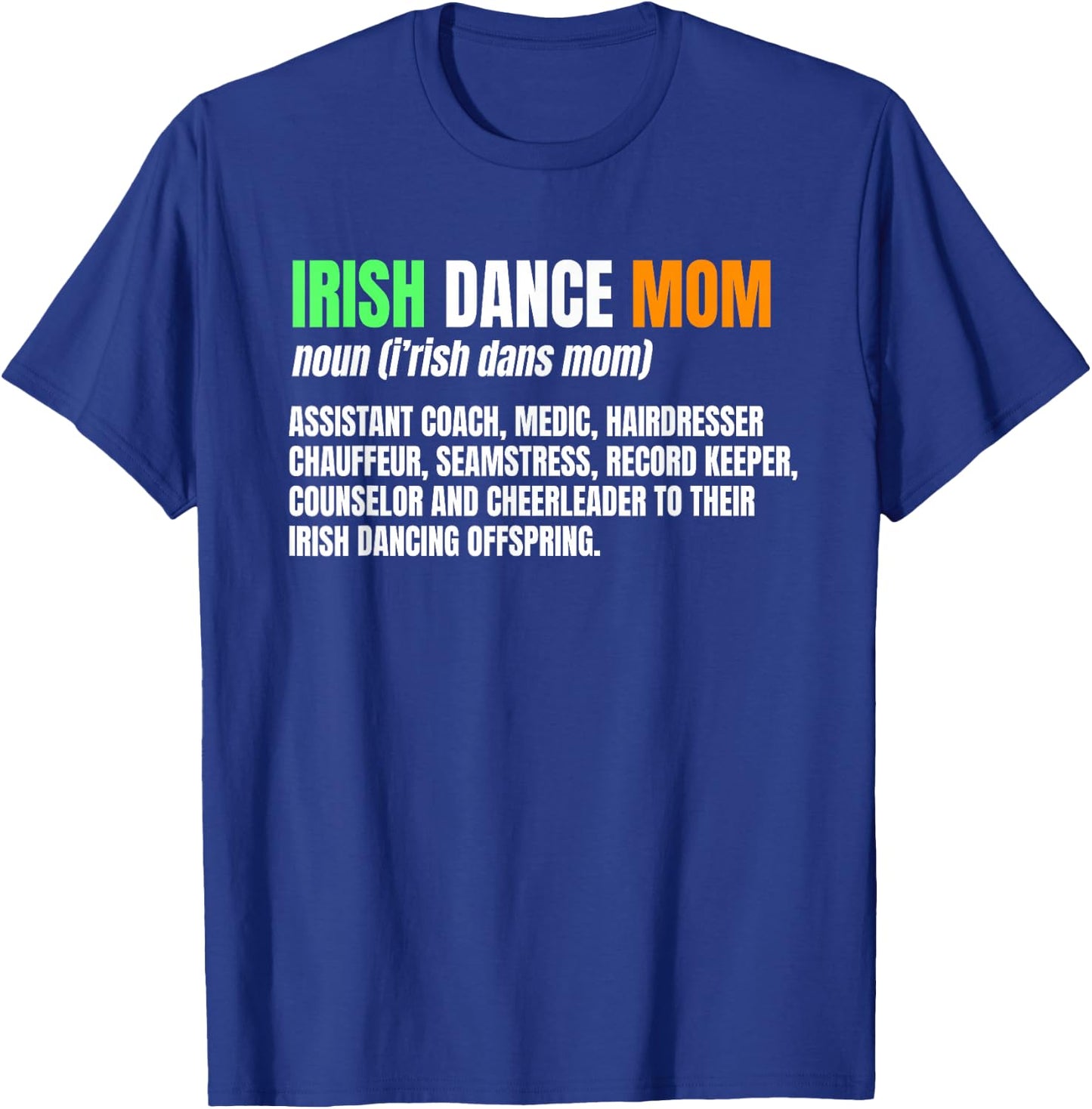 Irish Dance Mom Noun Ceili Stepdance Dancer Mother's Day T-Shirt - T-Shirt | Royal
