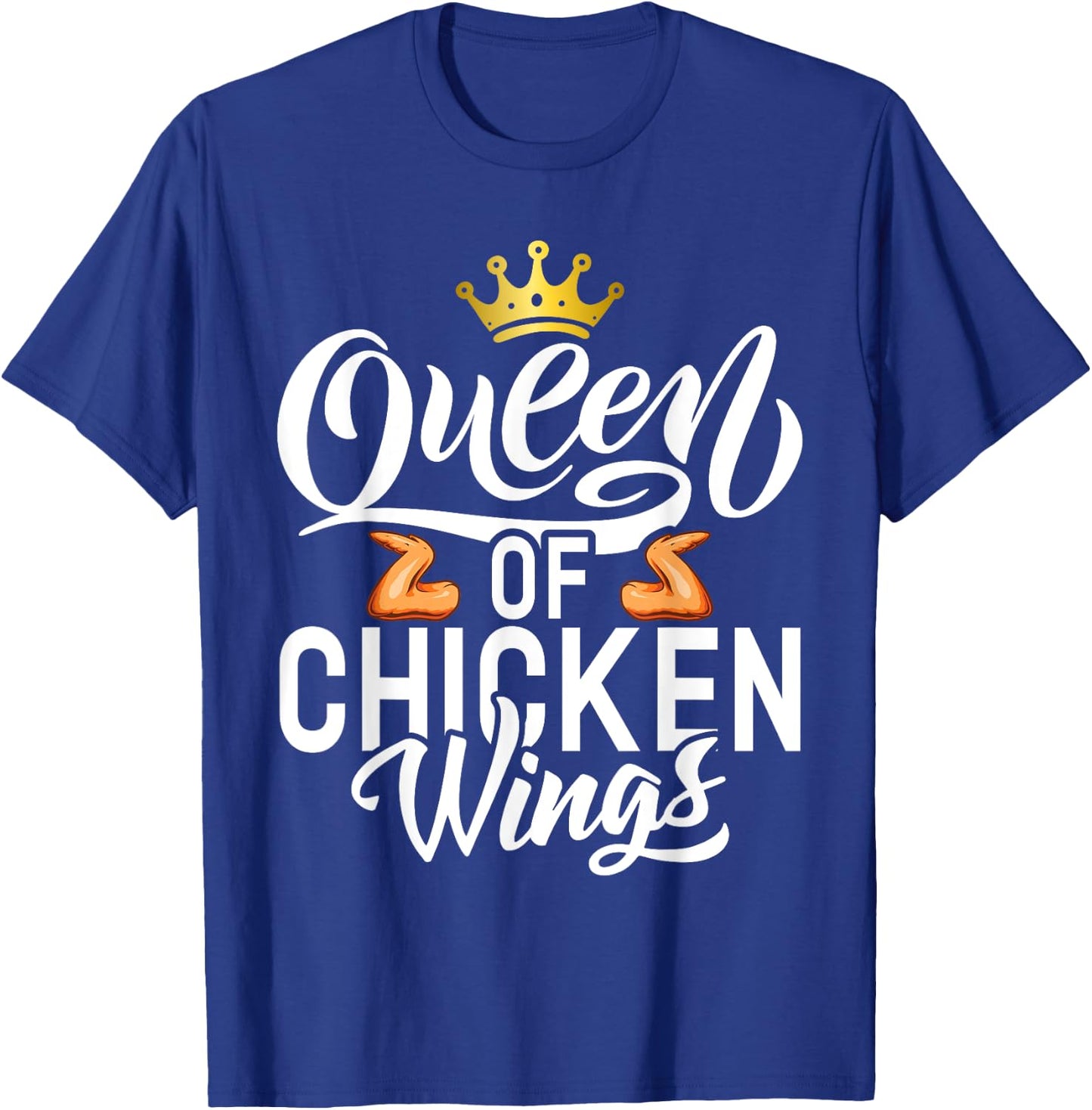 Queen of Chicken Wings T-Shirt - T-Shirt | Royal