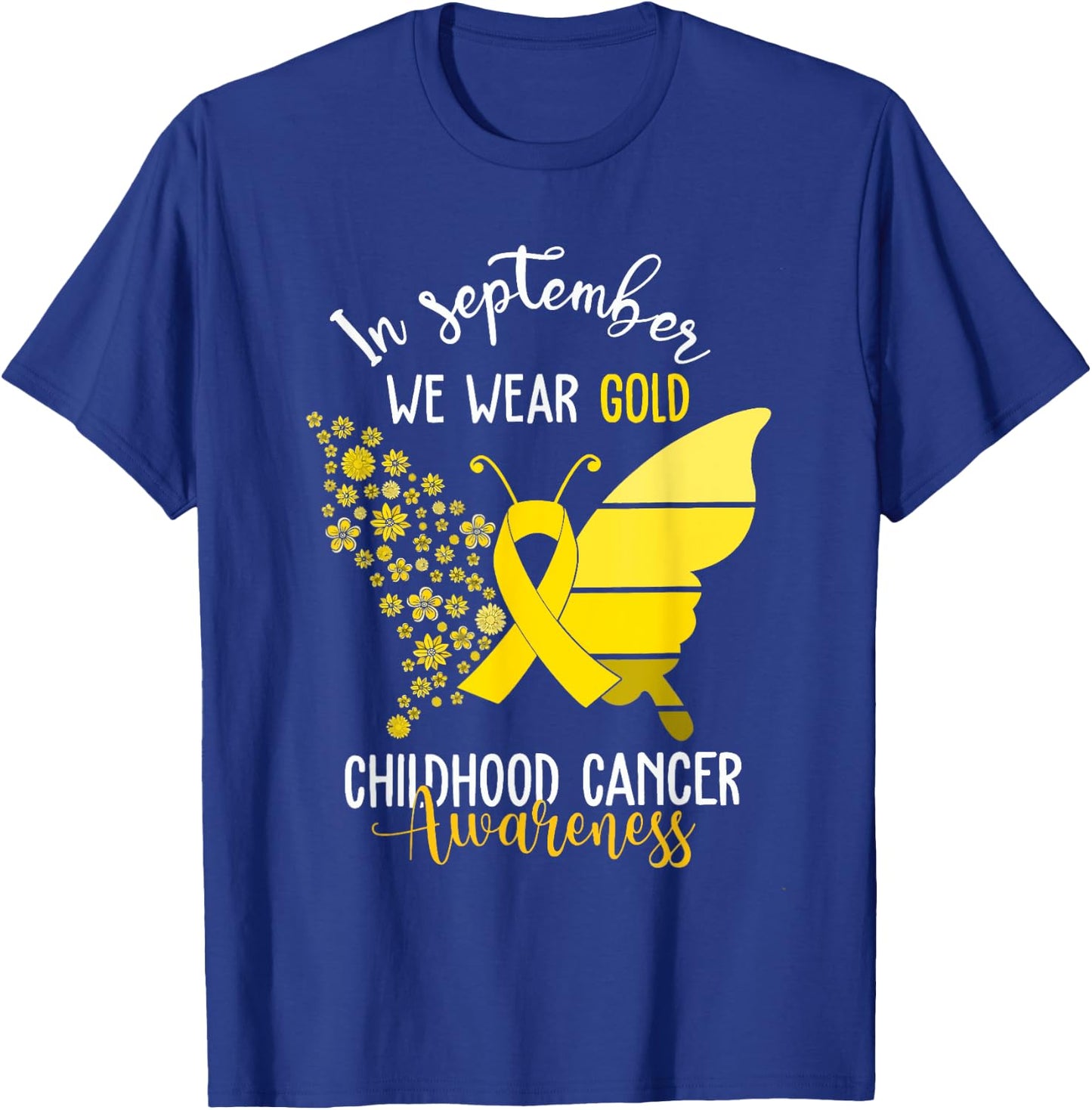Childhood Cancer Awareness Shirts In September We Wear Gold T-Shirt - T-Shirt | Royal