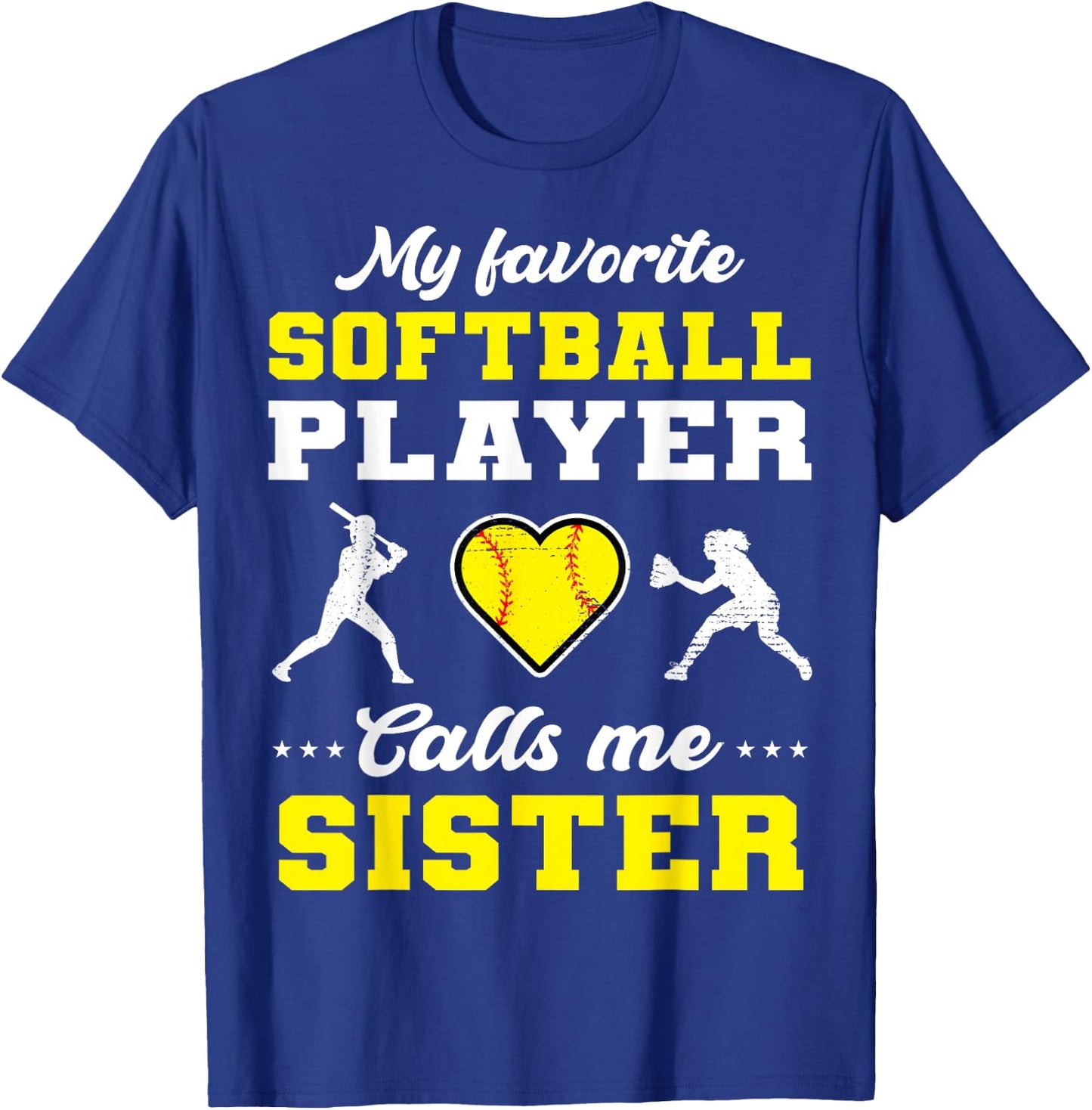 My Favorite Softball Player Calls Me Sister T-Shirt - T-Shirt | Royal