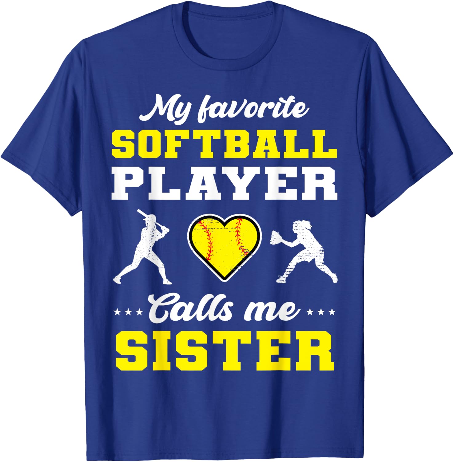 My Favorite Softball Player Calls Me Sister T-Shirt - T-Shirt | Royal