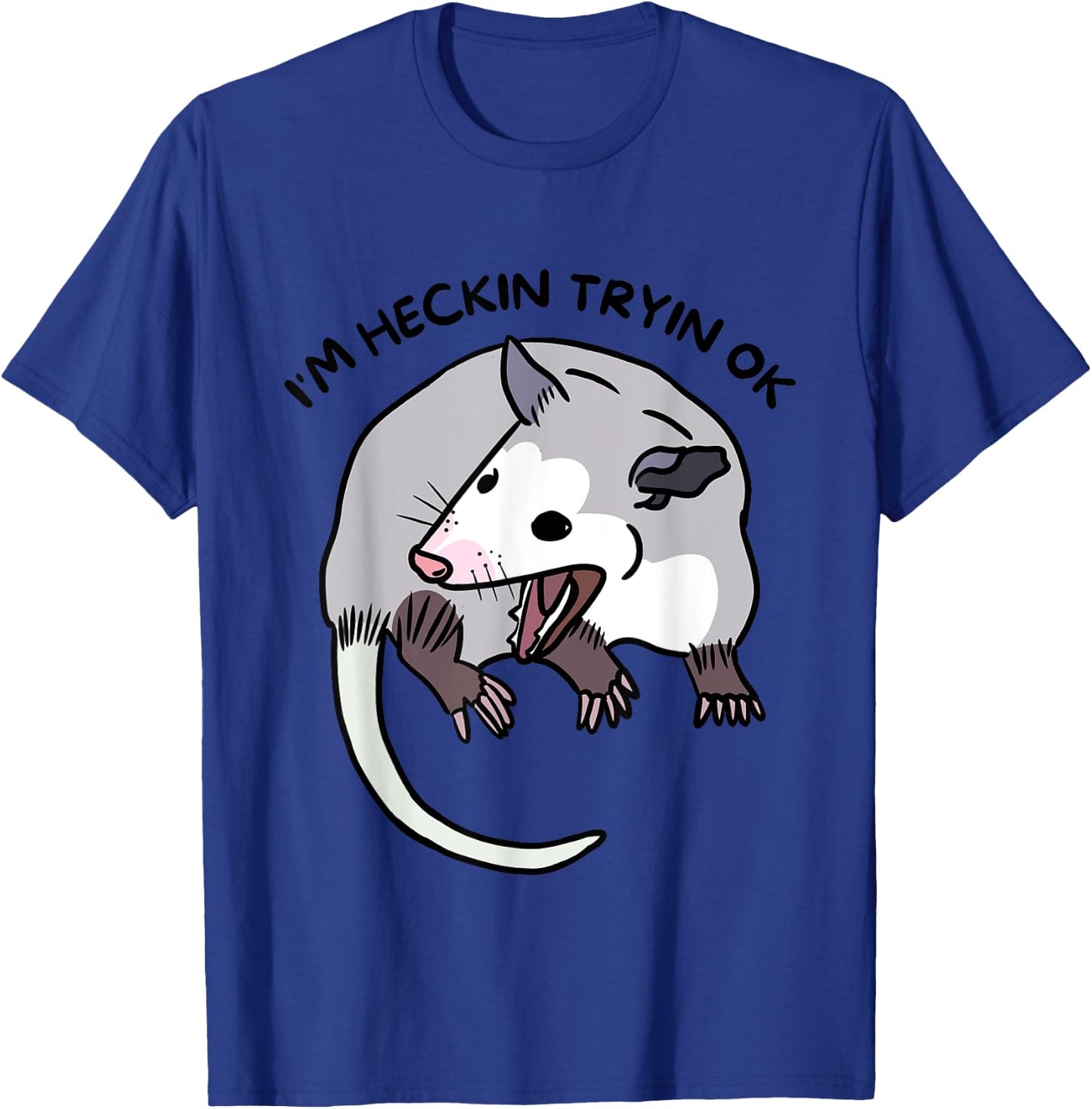 Opossum Funny Screaming I’m Heckin Tryin OK Street Trash Cat Men Women T-Shirt - T-Shirt | Royal