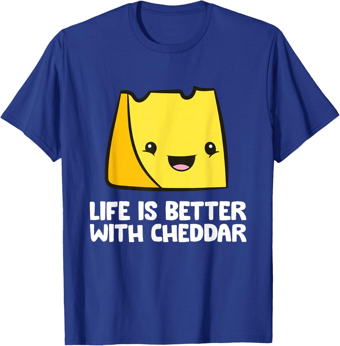 Life Is Better With Cheddar T-Shirt - T-Shirt | Royal