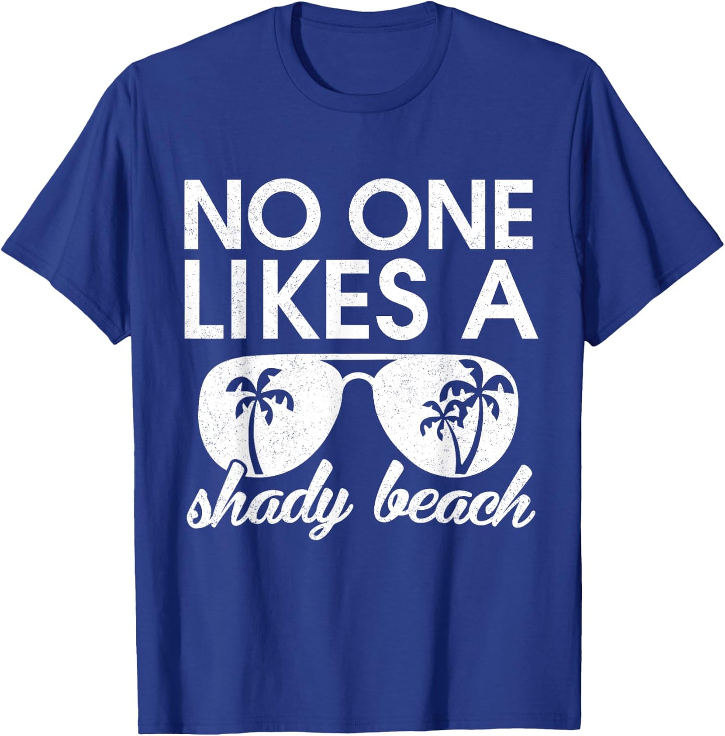 Retro funny No One Likes a Shady Beach Palm Tree Sunglasses Men Women Kids T-Shirt - T-Shirt | Royal