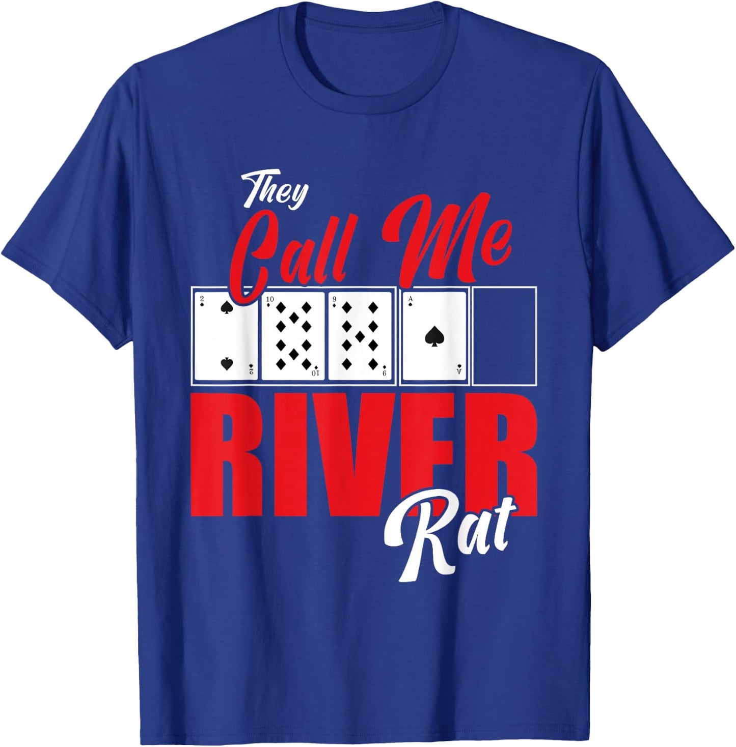 River Rat Poker Game Funny Texas Holdem Casino T-Shirt - T-Shirt | Royal