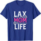 Life Mom Lacrosse Lax Player Daughter Son Stick Ball Sport T-Shirt - T-Shirt | Royal