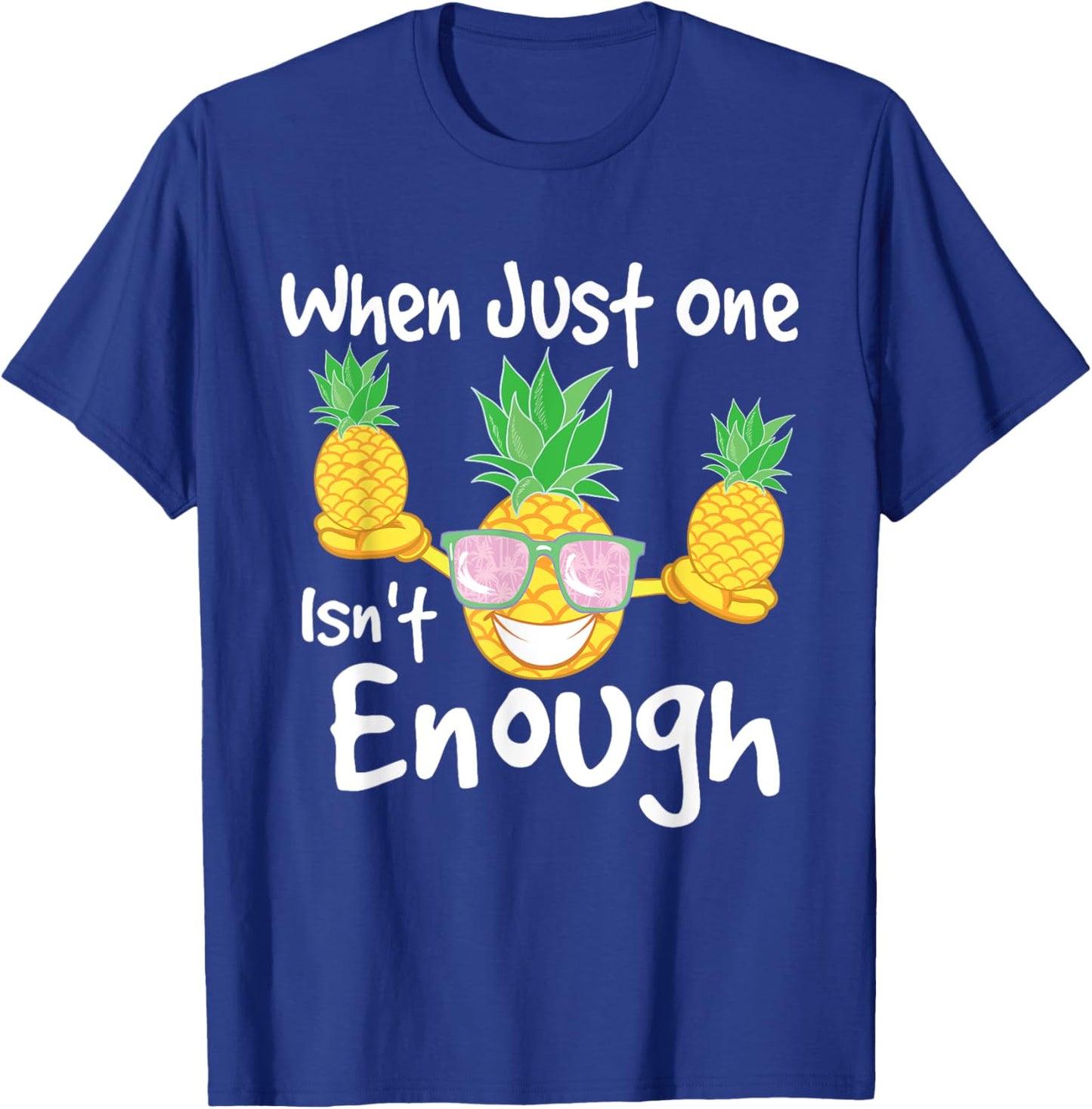 When Just One Isn't Enough - Pineapple Swinger Swingers T-Shirt - T-Shirt | Royal