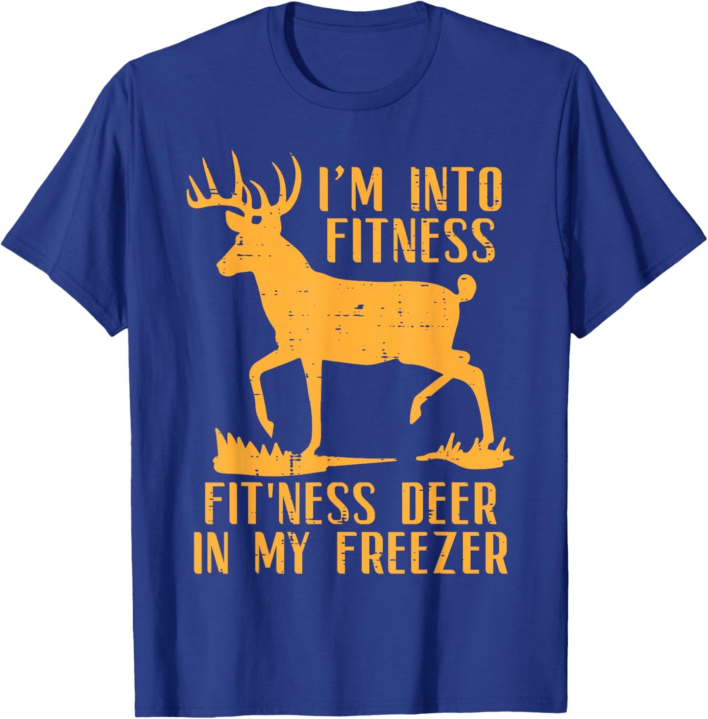 Into Fitness Fit Ness Deer Freezer Funny Hunting Men Women T-Shirt - T-Shirt | Royal