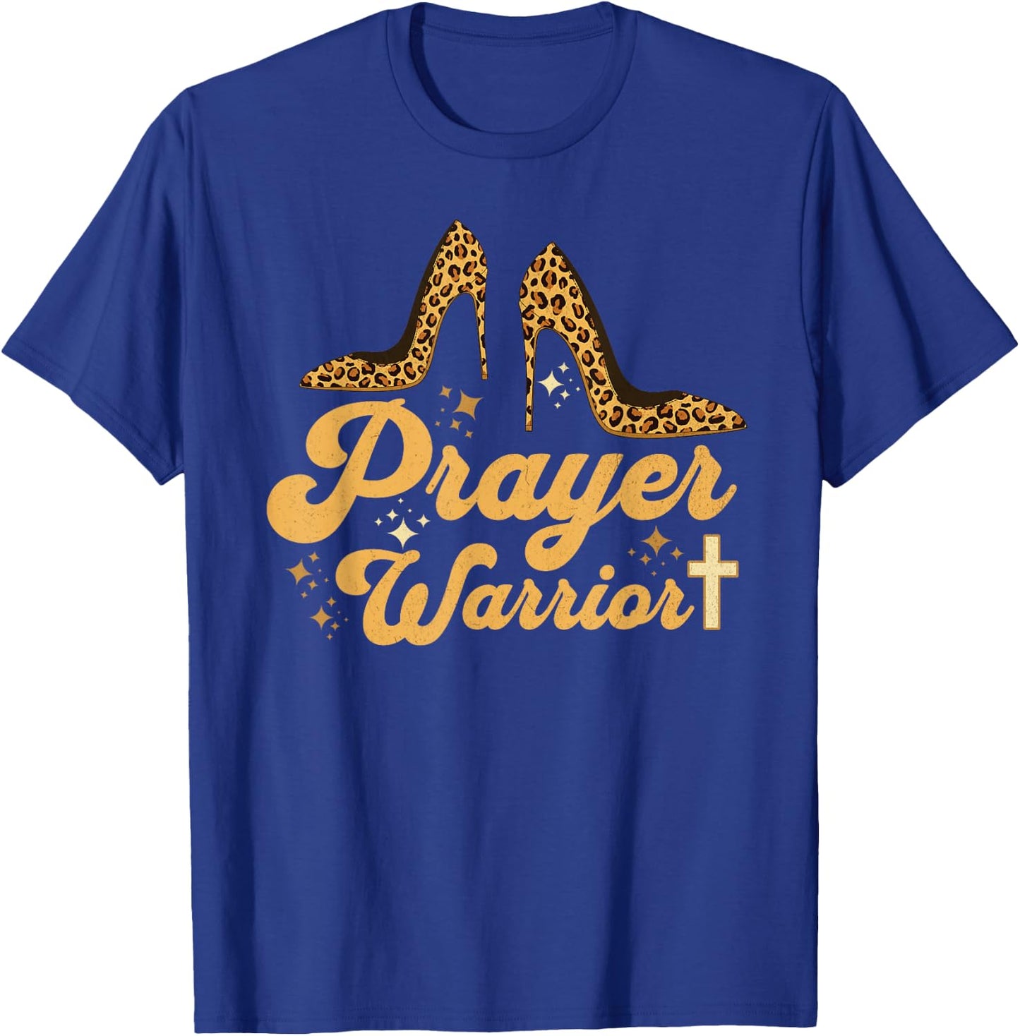 Christian Sayings Praying Quote Leopard Heels Prayer Warrior T-Shirt - T-Shirt | Royal