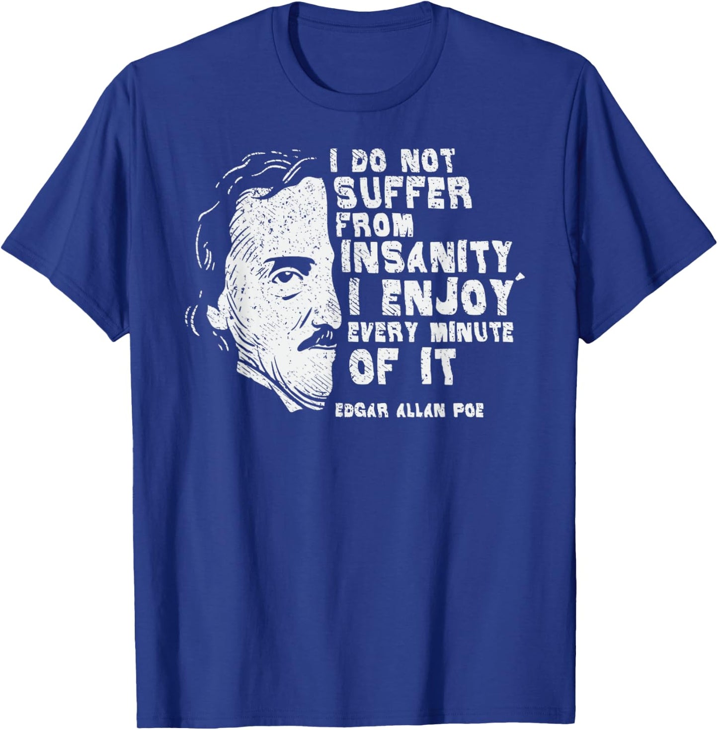 Vintage I Do Not Suffer From Insanity Edgar Allan Poe T-Shirt - T-Shirt | Royal