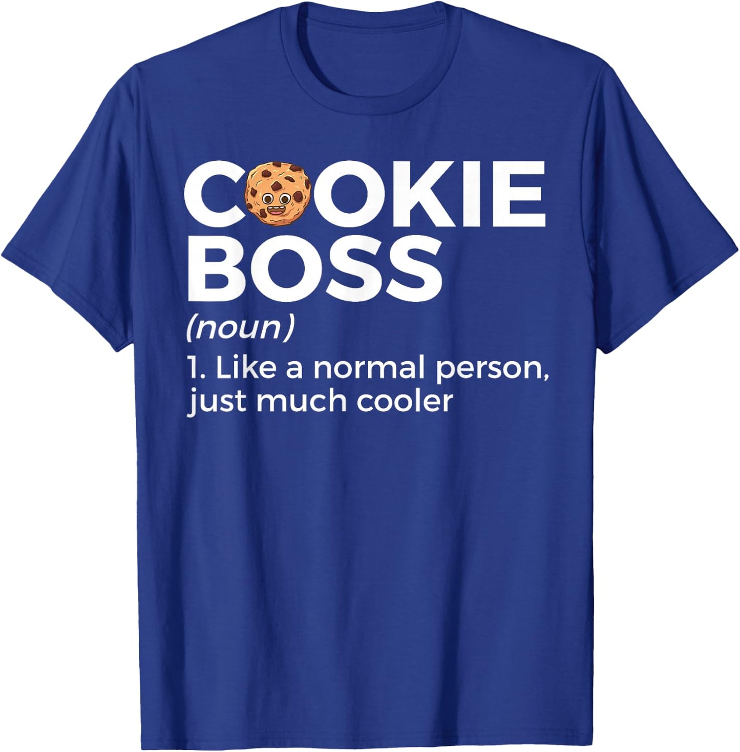 Cookie Boss Definition Funny Cookie Baker T-Shirt - T-Shirt | Royal