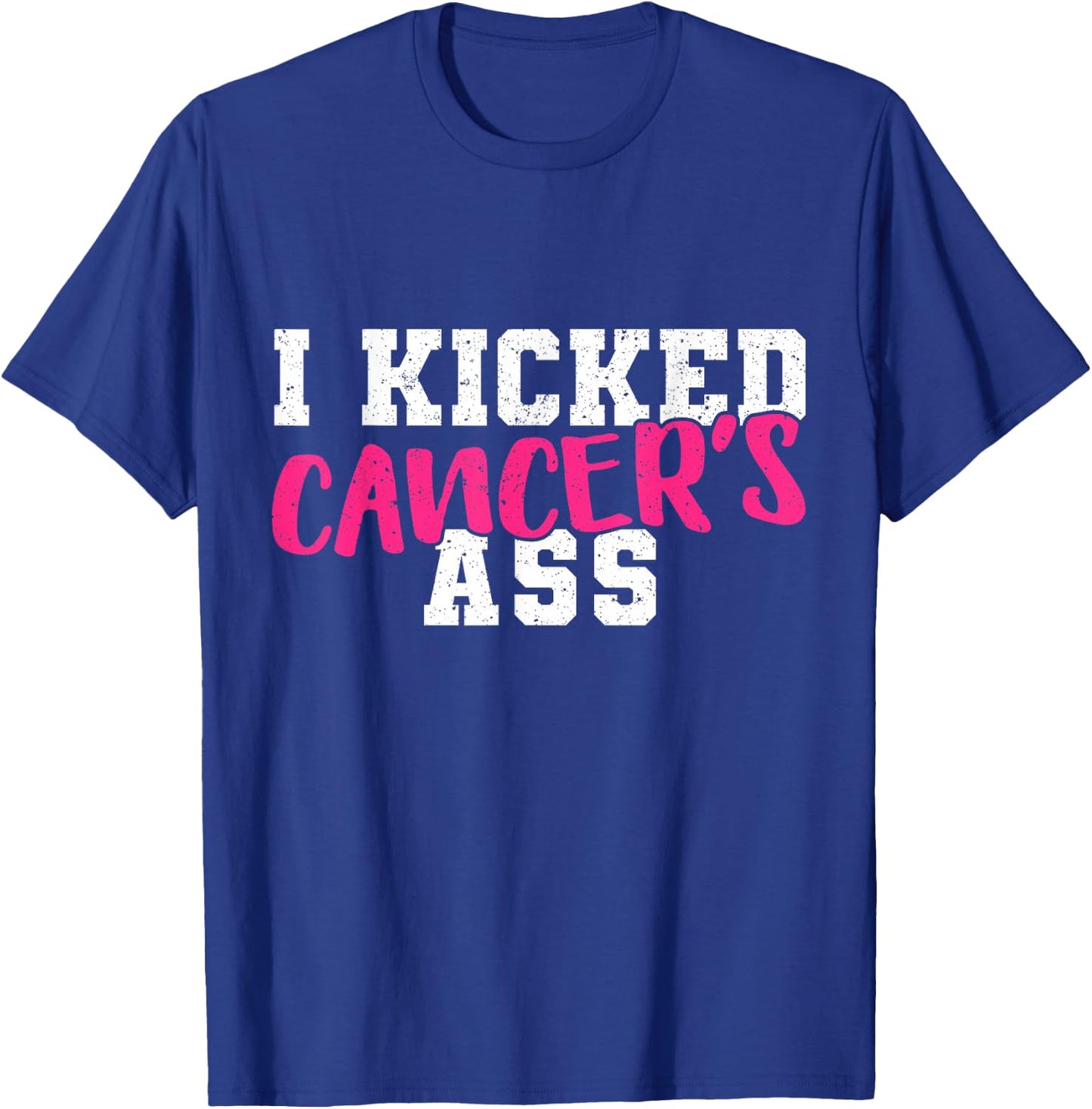 I Kicked Cancers Ass Breast Cancer Survivor T-Shirt - T-Shirt | Royal