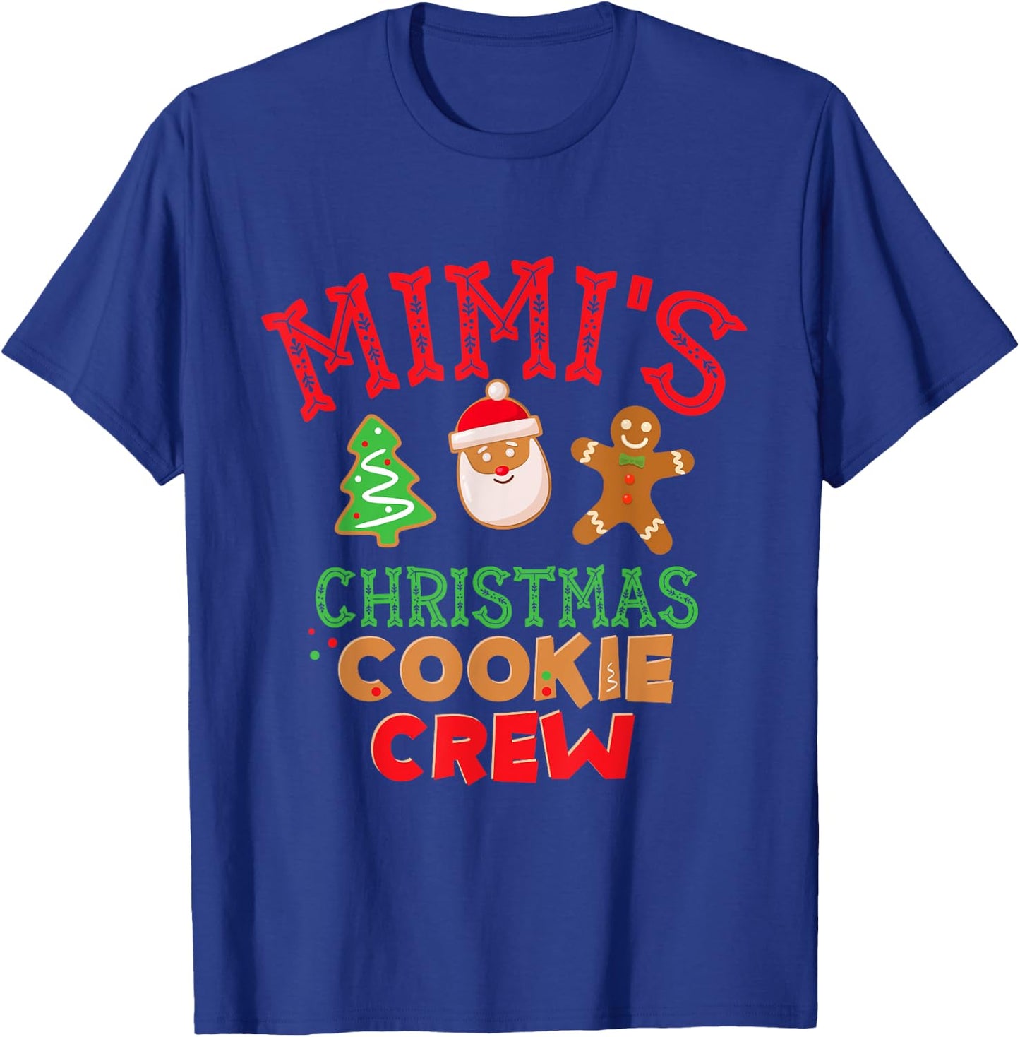 Mimi's Christmas Cookie Crew Santa Xmas Gingerbread T-Shirt - T-Shirt | Royal