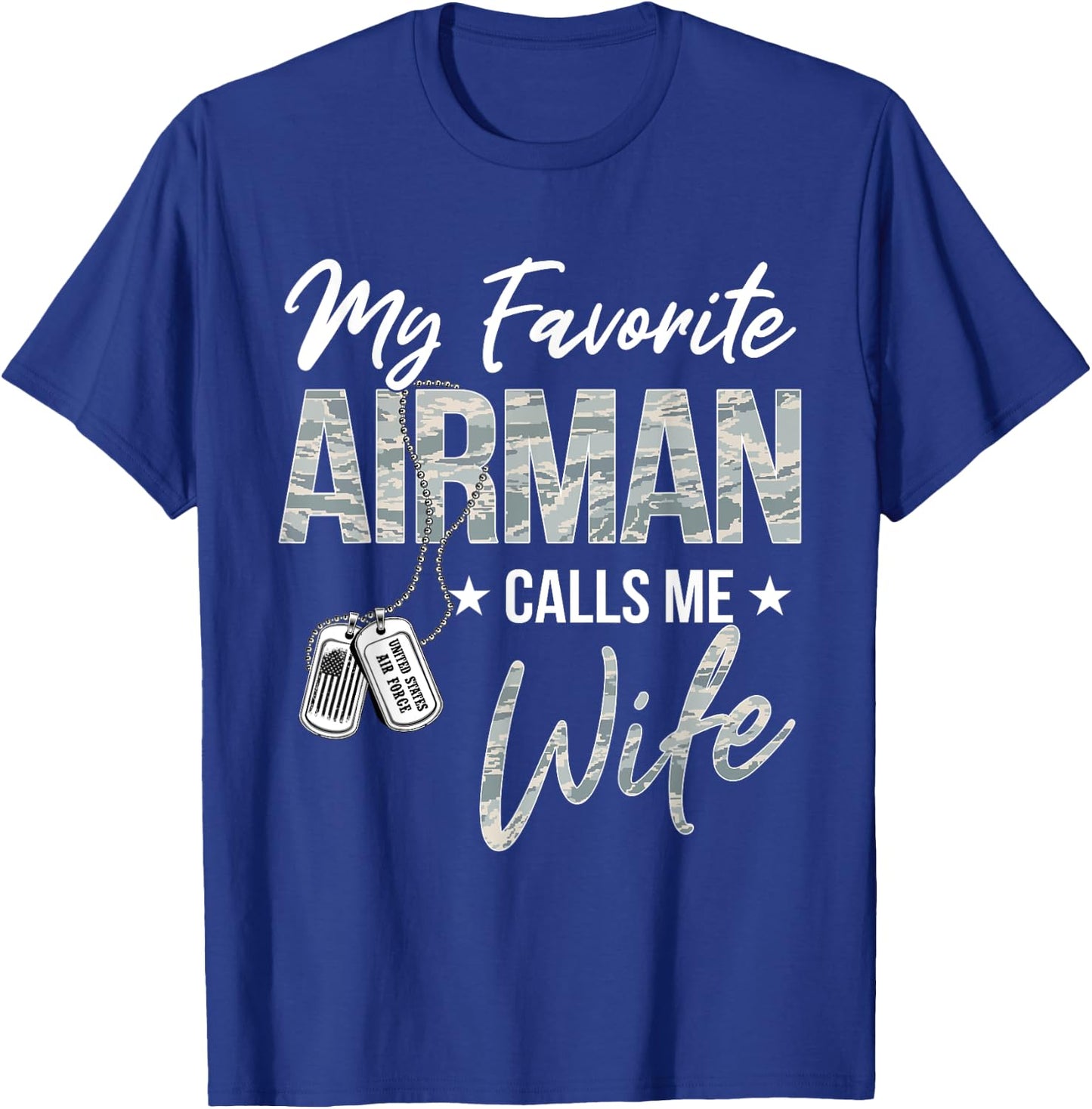 My Favorite Airman Calls Me Wife US Air Force Graduation T-Shirt - T-Shirt | Royal