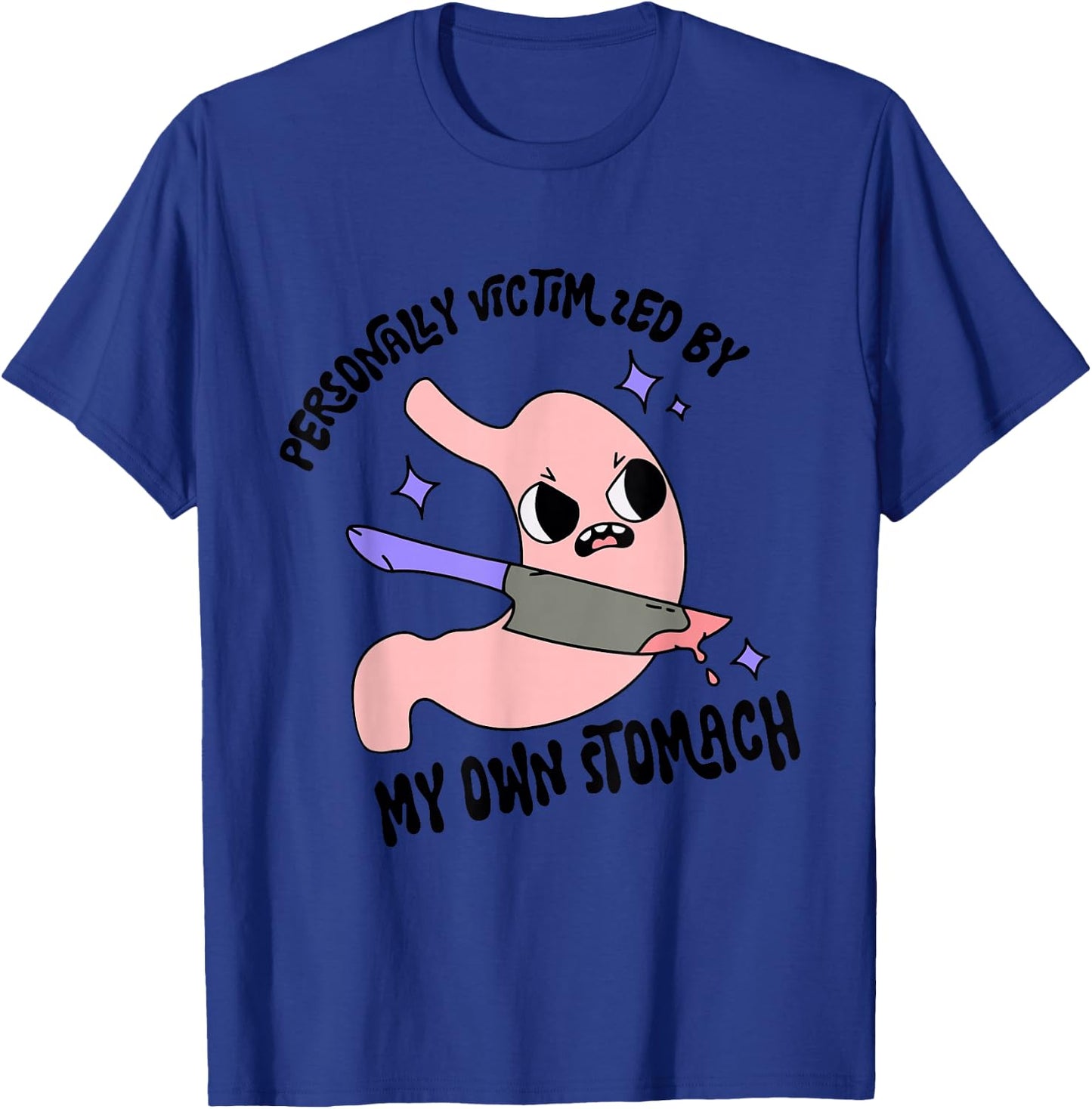 Personally Victimized By My Own Stomach Quote T-Shirt - T-Shirt | Royal