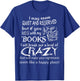 I May Seem Quiet And Reserved But If You Mess With My Book T-Shirt - T-Shirt | Royal