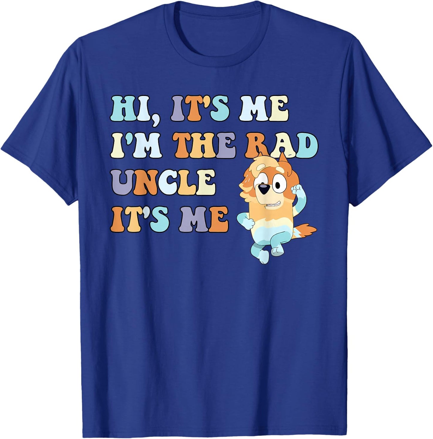 Hi It's Me I'm The Rad Uncle It's Me Trendy T-Shirt - T-Shirt | Royal
