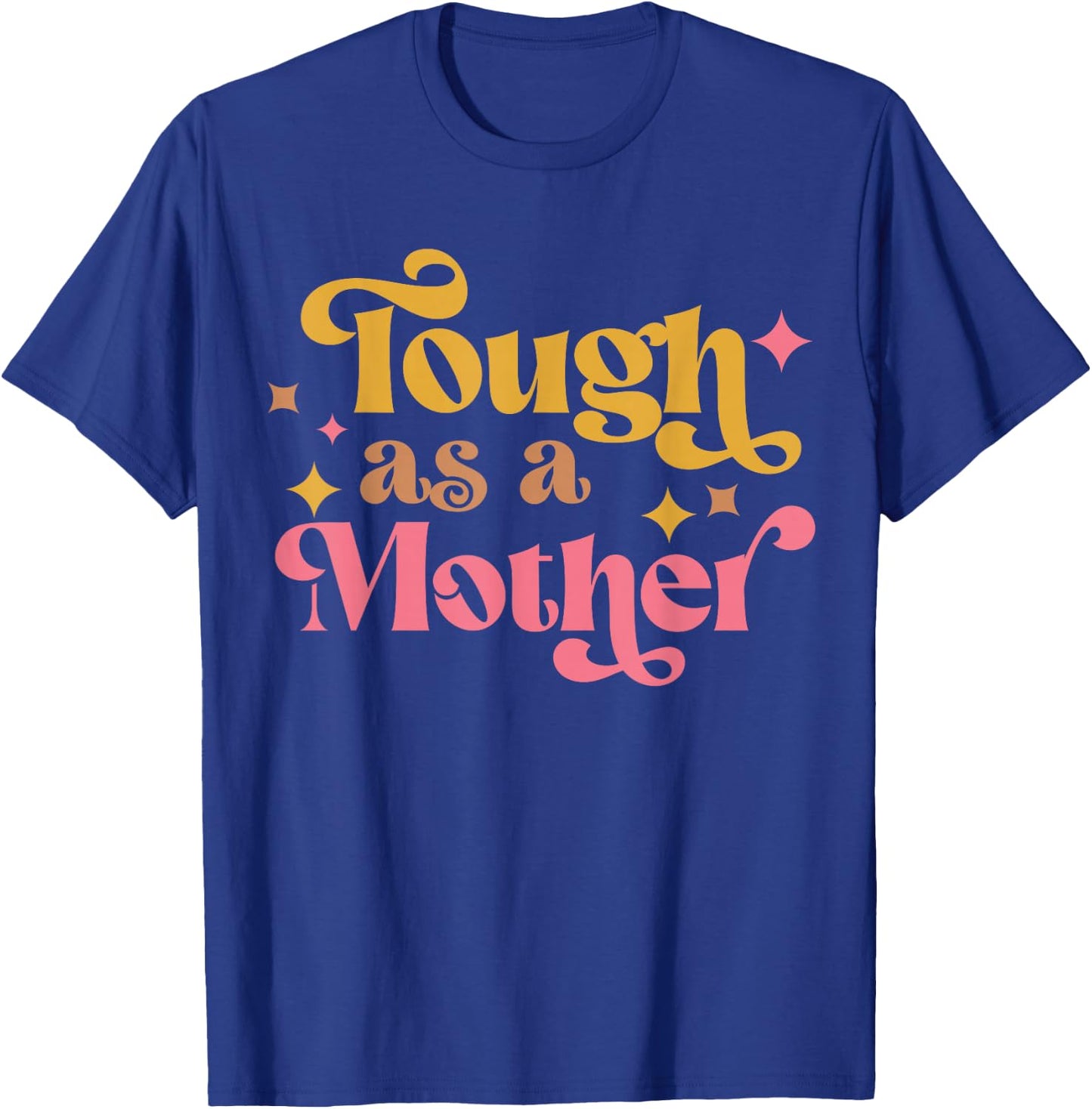 Strong Mom, Tough as a Mother, Retro Mother's Day T-Shirt - T-Shirt | Royal
