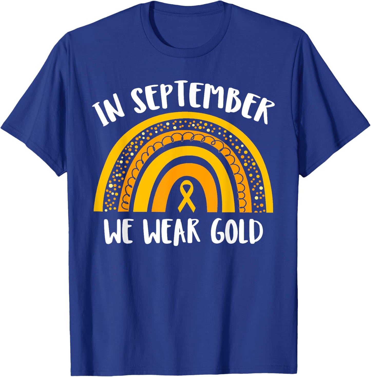 Childhood Cancer Awareness Month | In September We Wear Gold T-Shirt - T-Shirt | Royal