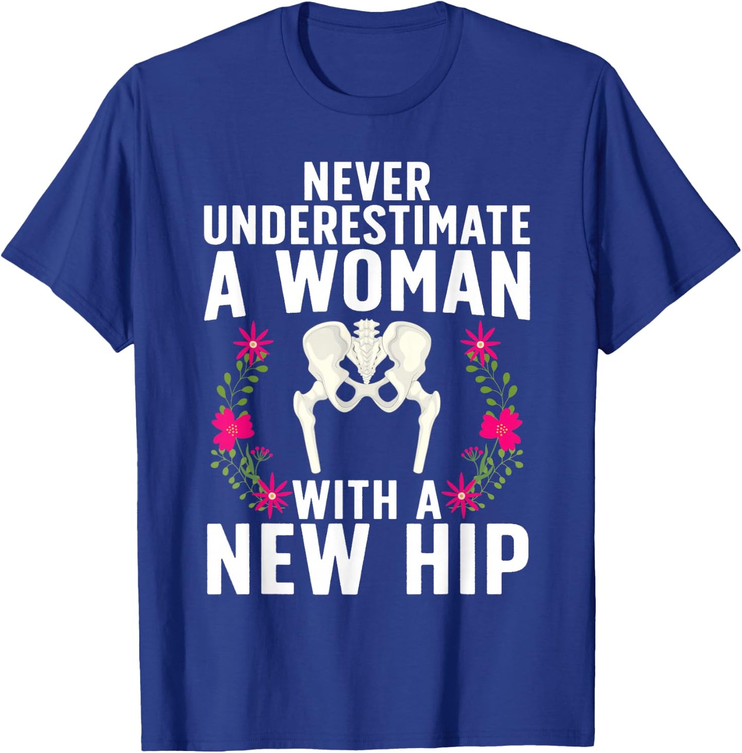 Funny Hip Replacement Art Girls Hip Surgery Lovers T-Shirt - T-Shirt | Royal