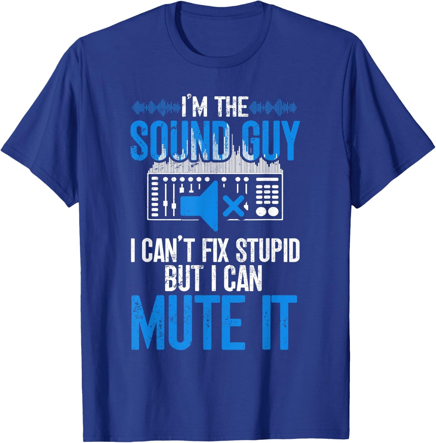 Sound Guy Funny Sound Technician T-Shirt - T-Shirt | Royal