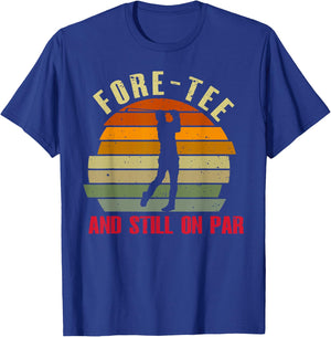 Funny Golf 40Th Birthday Retro Fore- And Still On Par T-Shirt - T-Shirt | Royal