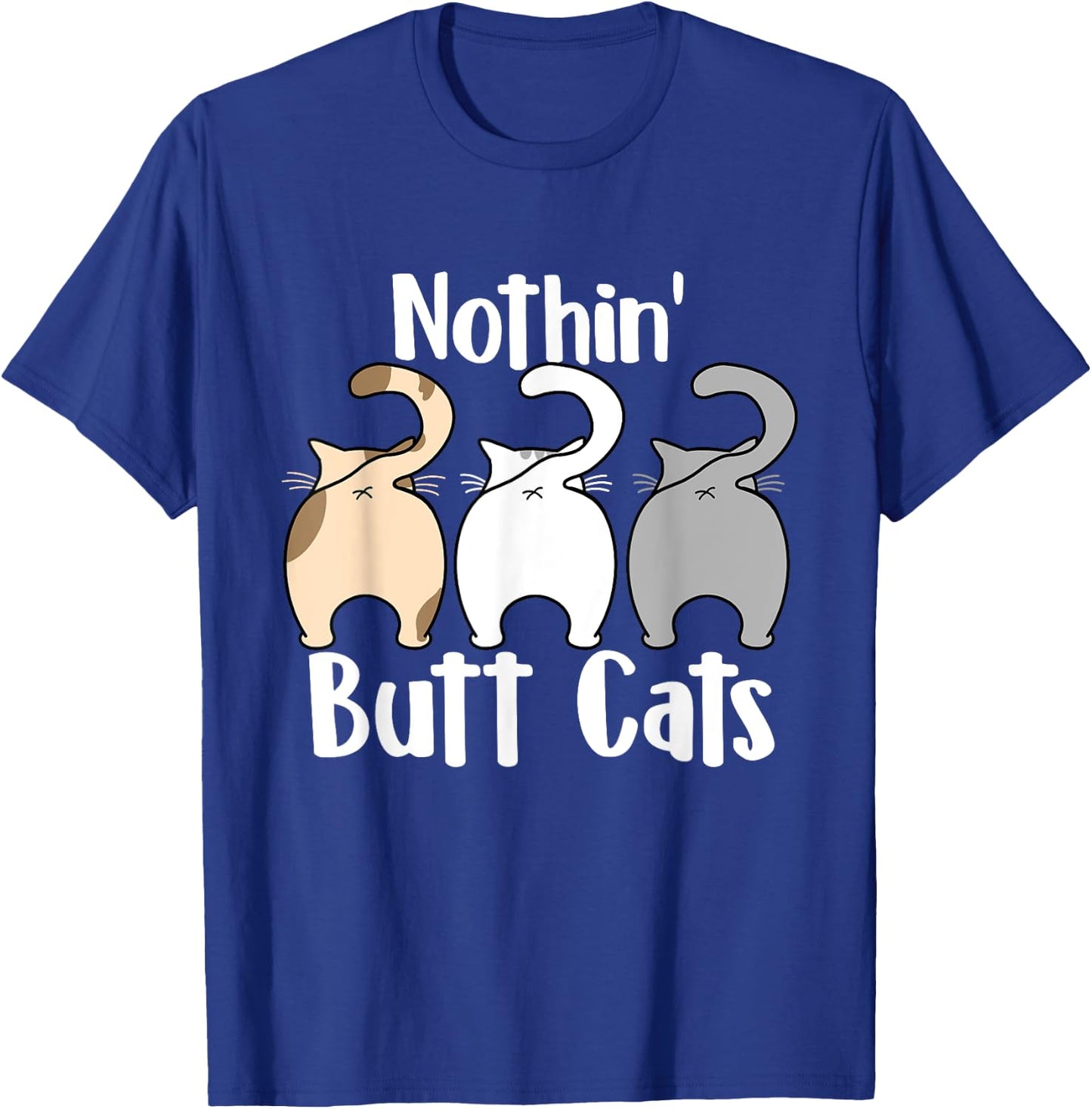 Nothin Butt Cats - Pet Owner Cat Lover Kitty Kitten Women T-Shirt - T-Shirt | Royal