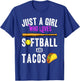 Just a girl who loves tacos and softball kids funny saying T-Shirt - T-Shirt | Royal
