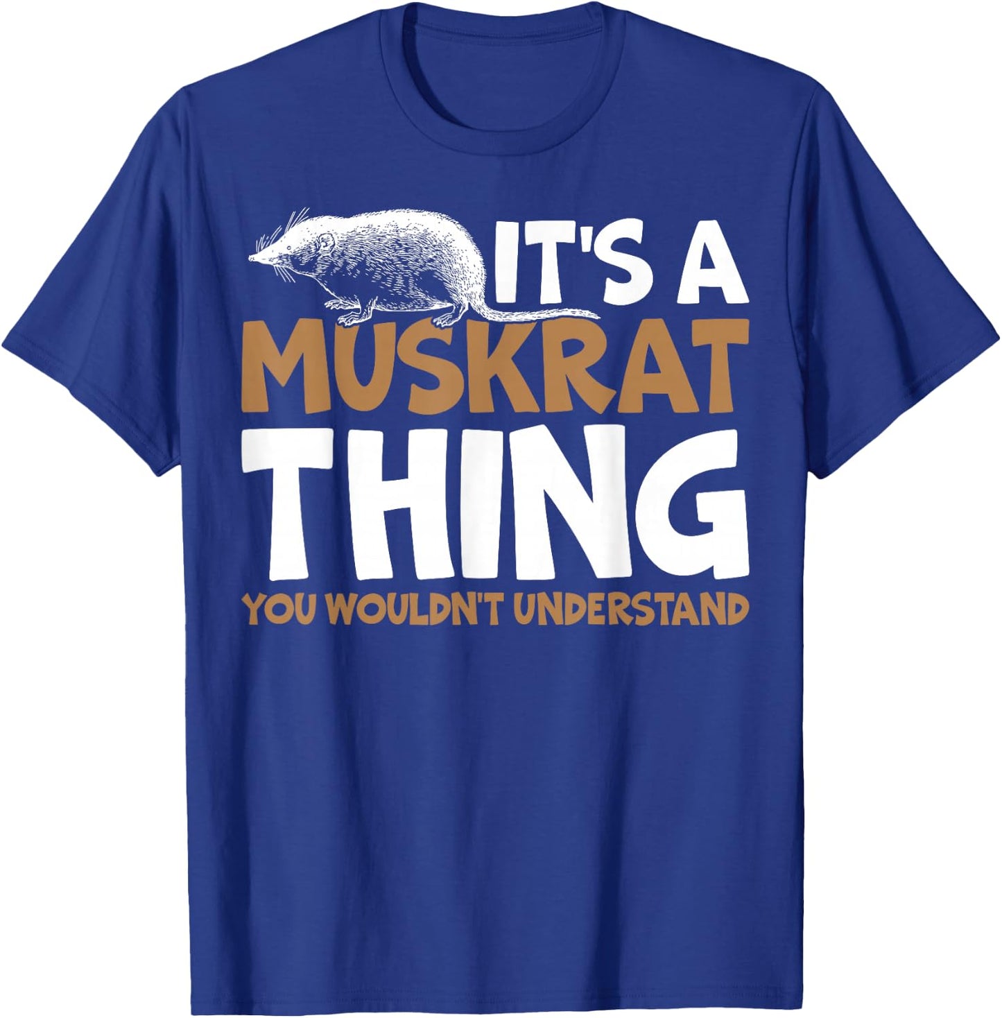 It's A Muskrat Thing, You Wouldn't Understand Retro Muskrat T-Shirt - T-Shirt | Royal