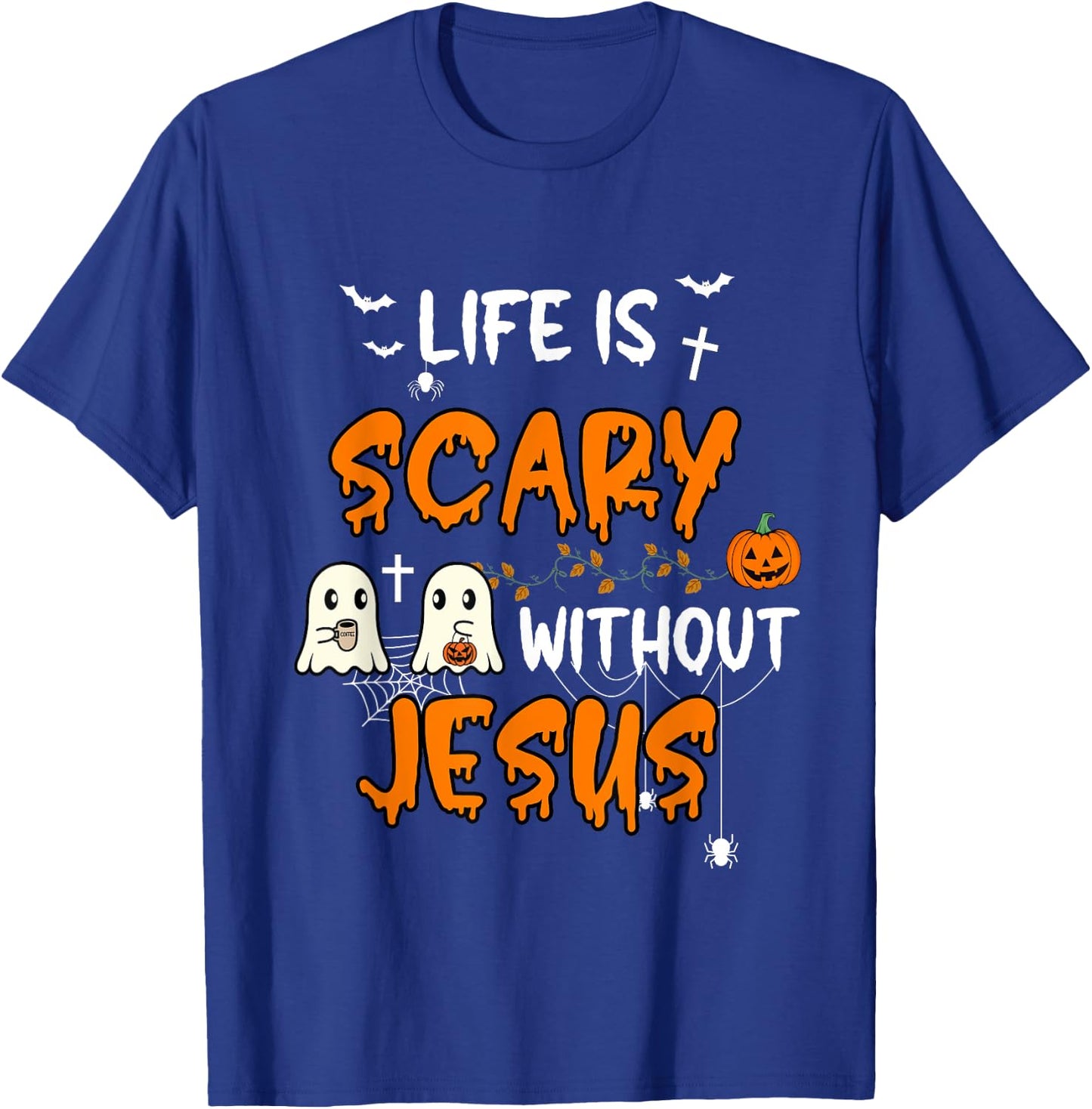 Life is Scary Without Jesus Christian Halloween Fall Ghost T-Shirt - T-Shirt | Royal