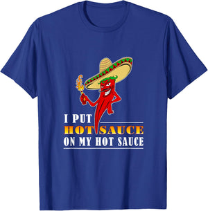 I Put Hot Sauce On My Hot Sauce Chili Contest T-Shirt - T-Shirt | Royal