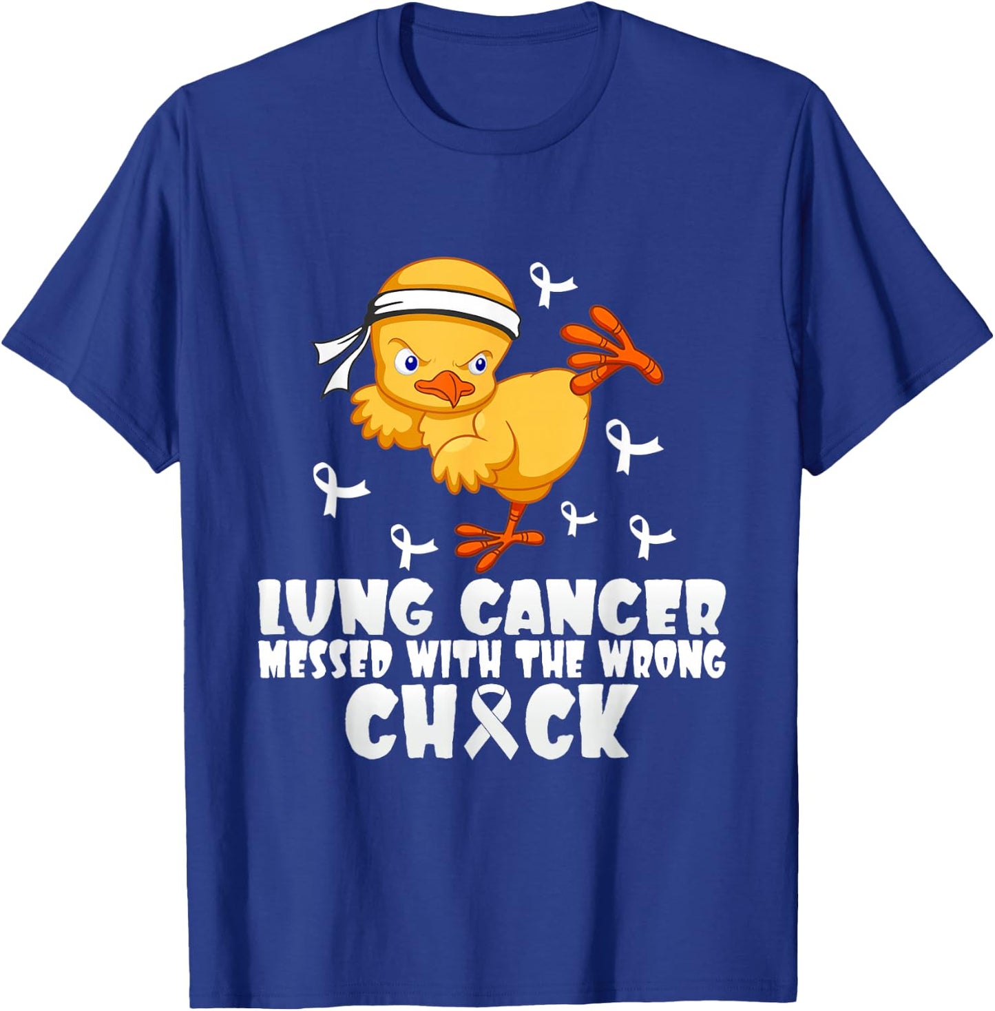 Lung Cancer Messed With The Wrong Chick T-Shirt - T-Shirt | Royal