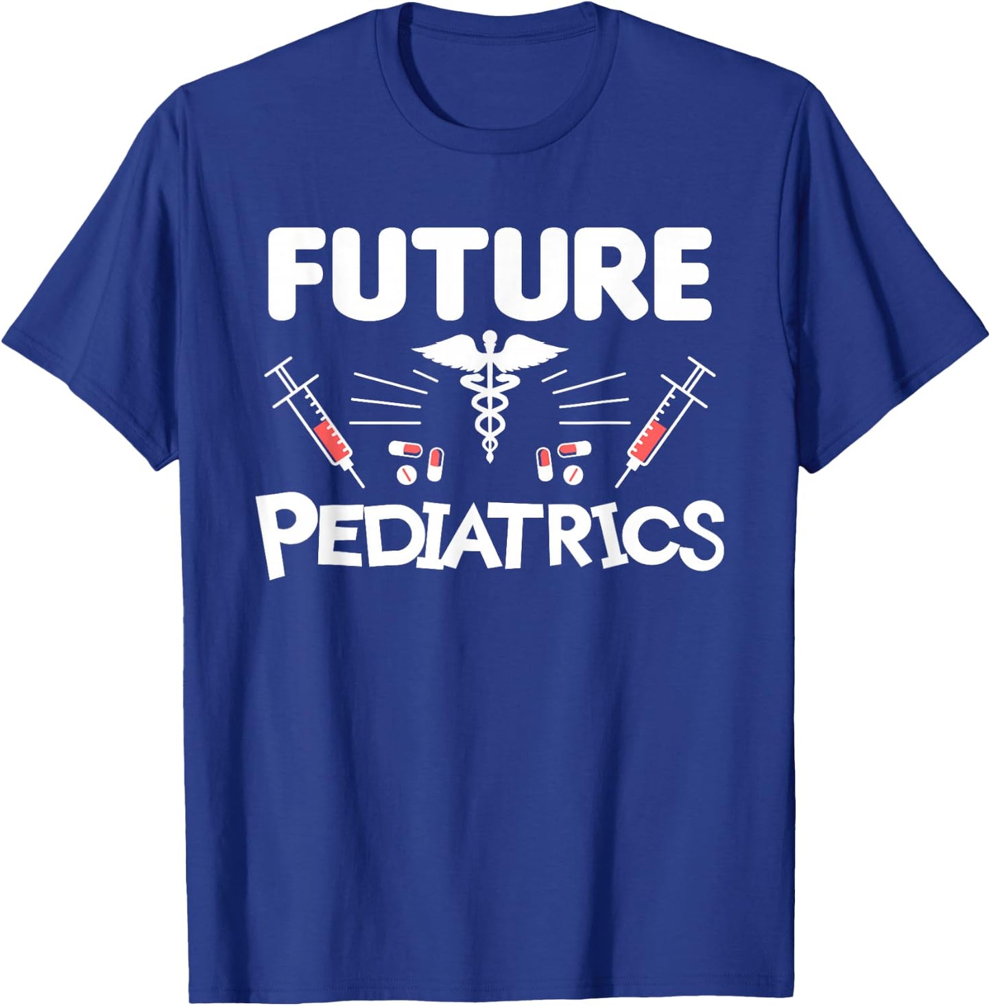 Future Pediatrics Pediatrician Physician Doctor T-Shirt - T-Shirt | Royal