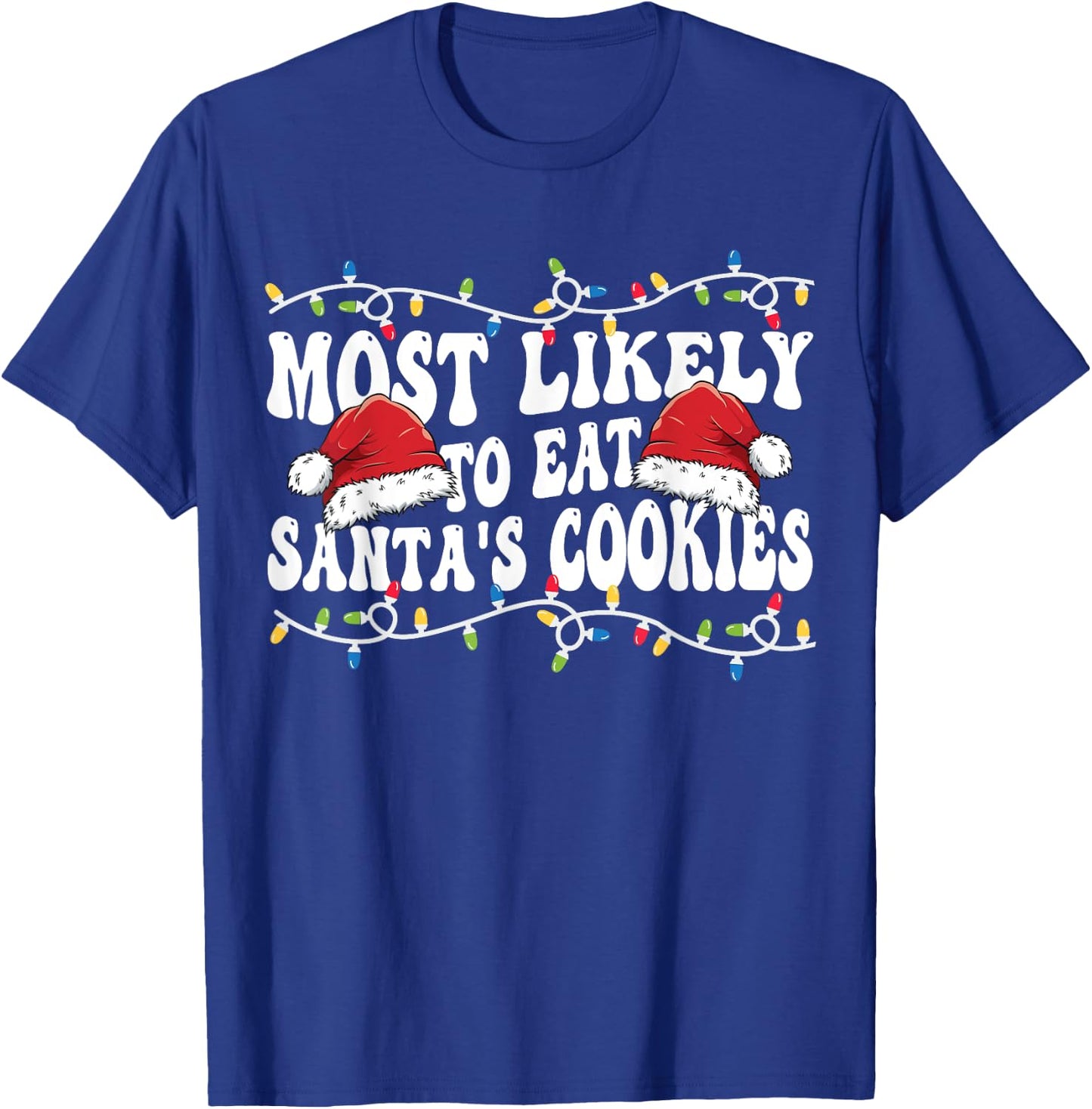 Most Likely To Eat Santa's Cookies Matching Family Christmas T-Shirt - T-Shirt | Royal