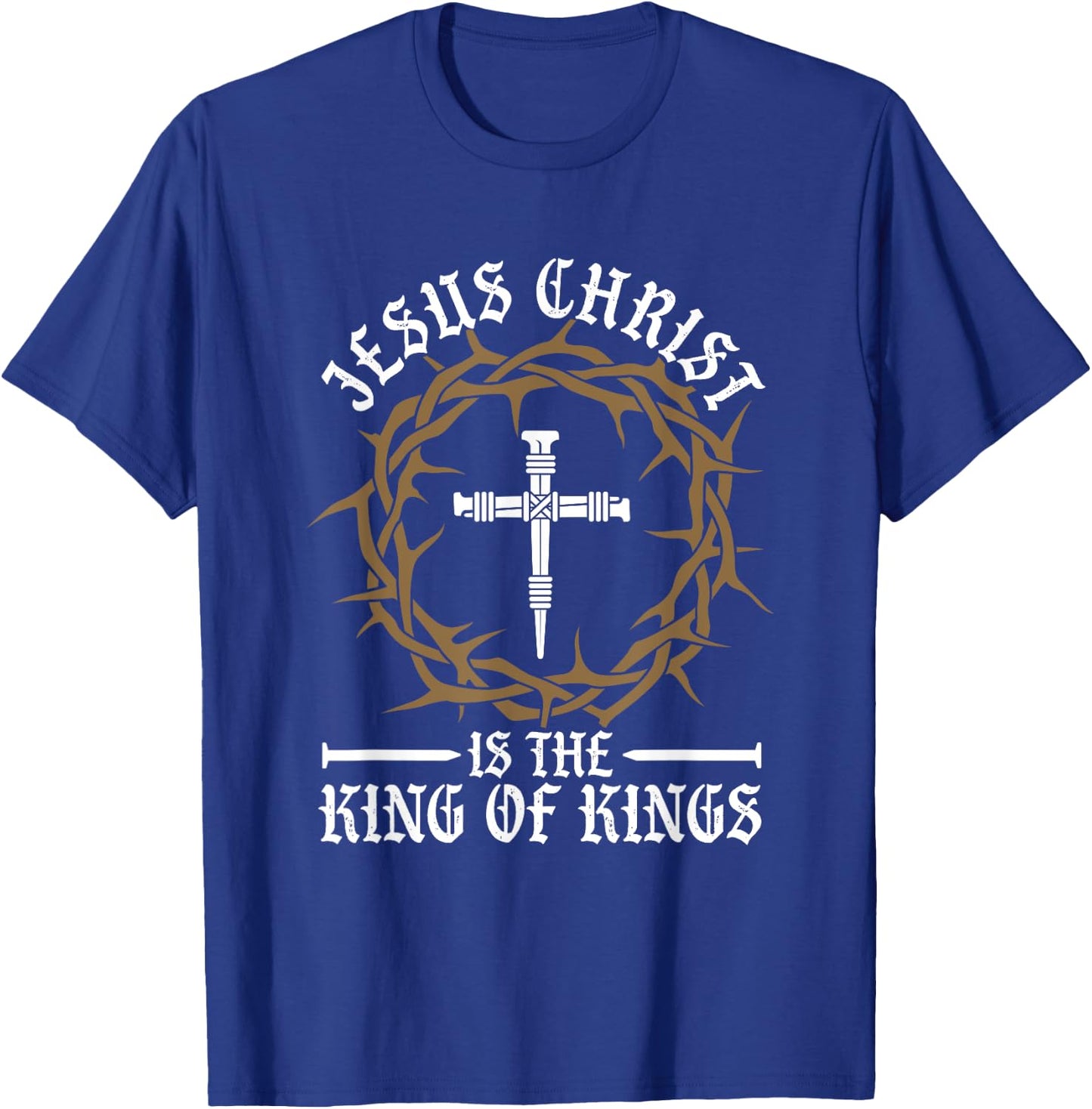 Jesus Christ The King Of Kings | Religion Christianity | God T-Shirt - T-Shirt | Royal
