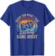 Sorry For What I Said During Game Night T-Shirt - T-Shirt | Royal