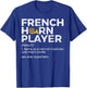 French Horn Player Definition Funny French Horn T-Shirt - T-Shirt | Royal