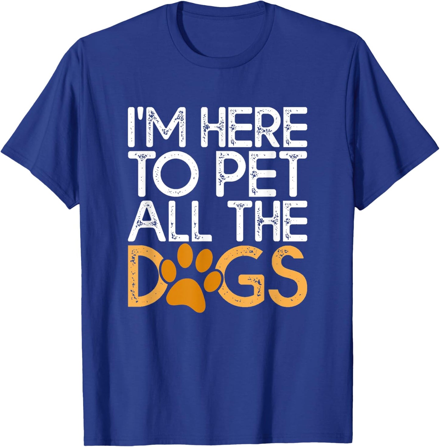 I’m Here to Pet All the Dogs | Voluntary Dog Rescue Events Women Kids T-Shirt - T-Shirt | Royal